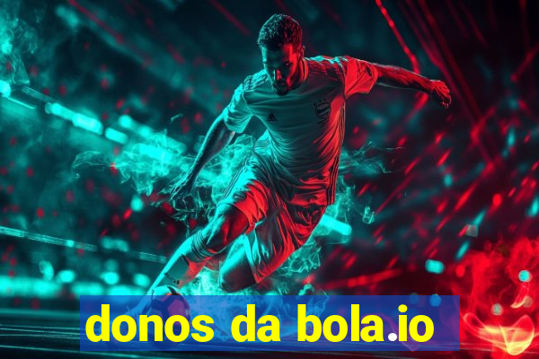 donos da bola.io